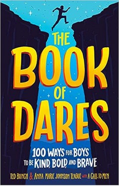 The Book of Dares - 100 Ways for Boys to Be Kind, Bold, and Brave